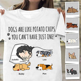 Dogs Are Like Potato Chips Personalized T-shirt TS-NN1114