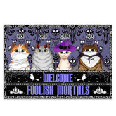 Welcome Foolish Mortals - Personalized Doormat, Gift For Halloween