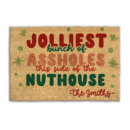 Jolliest Bunch of Assholes This Side of the Nuthouse - Personalized Doormat