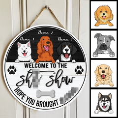 Welcome To The Shit Show Hope You Brought Alcohol, Black & White Wooden Door Hanger, Personalized Dog Breeds Door Sign